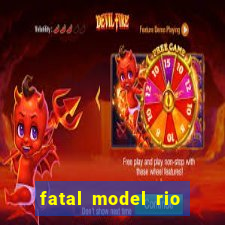 fatal model rio claro sp